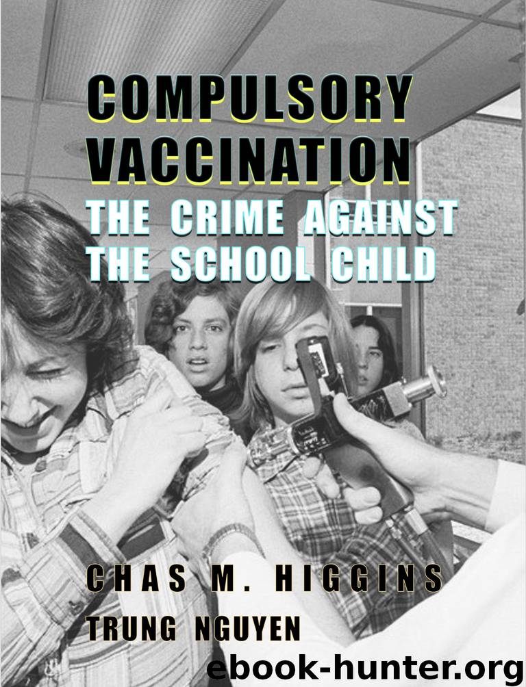 Compulsory Vaccination The Crime Against the School Child by Trung